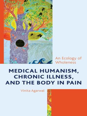 cover image of Medical Humanism, Chronic Illness, and the Body in Pain